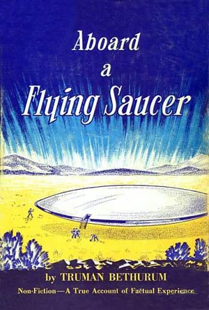 Aboard A Flying Saucer
                    by Truman Bethurum