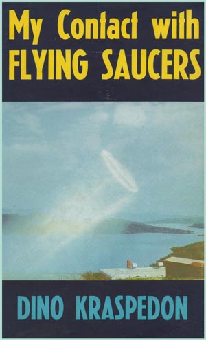 My Contact With Flying Saucers by
                Dino Kraspedon