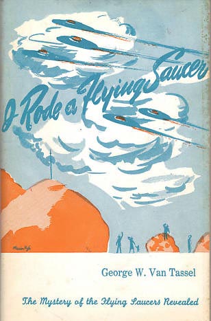 I Rode A Flying Saucer
                    by George Van Tassel