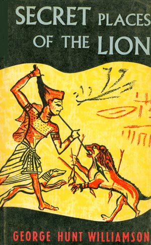 Secret
                Places of the Lion by George Hunt Williamson